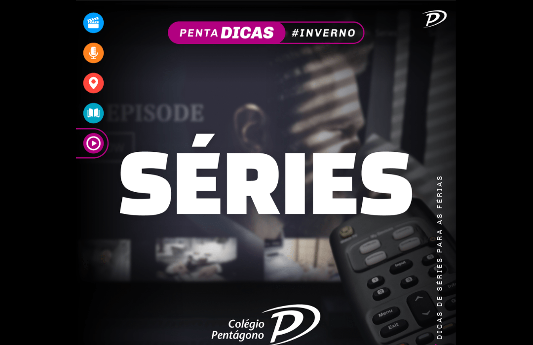 Colégio Pentágono dá dicas de séries para as férias de julho